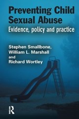 Preventing Child Sexual Abuse - Stephen Smallbone ; William L. Marshall ; Richard Wortley - 9781843922216