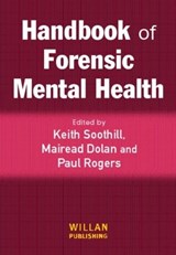 Handbook of Forensic Mental Health - KEITH (UNIVERSITY OF LANCASTER,  UK) Soothill ; Paul (University of Bradford, UK) Rogers ; Mairead Dolan - 9781843922612