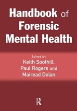 Handbook of Forensic Mental Health - KEITH (UNIVERSITY OF LANCASTER,  UK) Soothill ; Paul (University of Bradford, UK) Rogers ; Mairead Dolan - 9781843922629