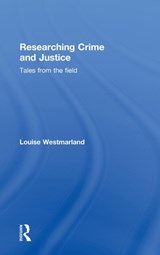 Researching Crime and Justice - LOUISE (THE OPEN UNIVERSITY,  UK) Westmarland - 9781843923176
