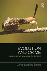 Evolution and Crime - JASON ROACH ; KEN (UNIVERSITY COLLEGE LONDON,  UK) Pease - 9781843923916
