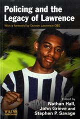 Policing and the Legacy of Lawrence - Nathan Hall ; John (University of Portsmouth and London Metropolitan University Grieve ; Stephen Savage - 9781843925057