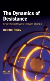 The Dynamics of Desistance - Deirdre Healy - 9781843927839