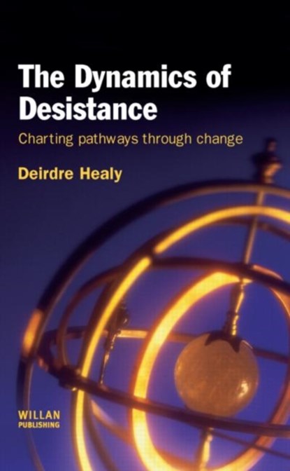 The Dynamics of Desistance, Deirdre Healy - Gebonden - 9781843927839