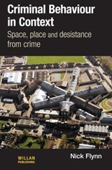 Criminal Behaviour in Context - NICK (DEMONTFORT UNIVERSITY,  UK De Montfort University, Leicester, UK De Montfort University, Leicester, UK) Flynn - 9781843928119