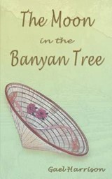 The Moon in the Banyan Tree - Gael Harrison - 9781844014811