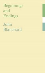 Beginnings and Endings - John Blanchard - 9781844017782