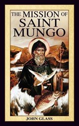 The Mission of Saint Mungo - John Glass - 9781844018222