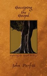 Gossiping the Gospel - John Parfitt - 9781844019687