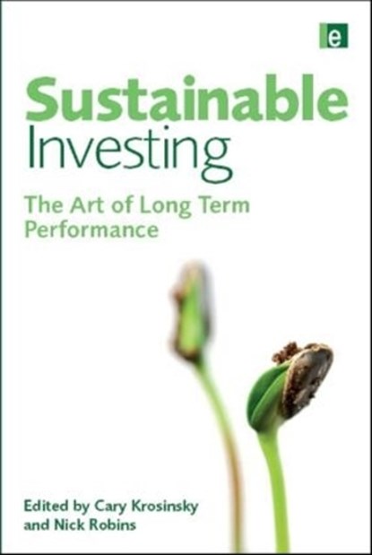 Sustainable Investing, Cary Krosinsky ; Nick Robins - Gebonden - 9781844075485