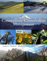 Connectivity Conservation Management - Graeme L. Worboys ; Wendy L. Francis ; Michael Lockwood - 9781844076048