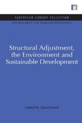 Structural Adjustment, the Environment and Sustainable Development - David Reed - 9781844079599