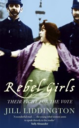 Rebel Girls - Jill Liddington - 9781844081684