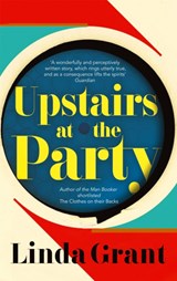 Upstairs at the Party - Linda Grant - 9781844087518