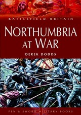 Northumbria at War - Derek Dodds - 9781844151493