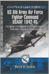 8th Army Air Force Fighter Command Usaaf 1943-45 - Martin Bowman - 9781844159055