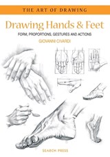 Art of Drawing: Drawing Hands & Feet - CIVARDI,  Giovanni - 9781844480715