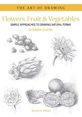 Art of Drawing: Flowers, Fruit & Vegetables - CIVARDI,  Giovanni - 9781844486823