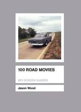 100 Road Movies - Jason Wood - 9781844571604