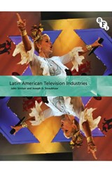 Latin American Television Industries - John (University of Melbourne Sinclair ; Joseph Straubhaar - 9781844573882