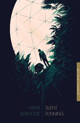 Silent Running - Mark (writer and broadcaster Kermode - 9781844578320