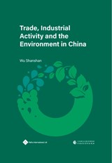 Trade, Industrial Activity and the Environment in China - Shanshan Wu - 9781844647446