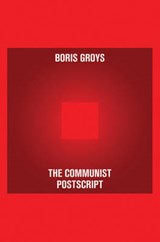 The Communist Postscript - Boris Groys ; Thomas Ford - 9781844674305