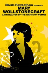 A Vindication of the Rights of Woman - WOLLSTONECRAFT,  Mary & ROWBOTHAM,  Sheila - 9781844674466