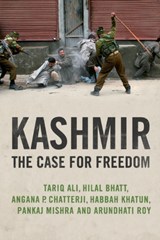 Kashmir | Angana P. Chatterji ; Arundhati Roy ; Hilal Bhatt ; Pankaj Mishra ; Tariq Ali | 