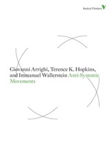 Anti-Systemic Movements - Giovanni Arrighi ; Immanuel Wallerstein ; Terence K Hopkins - 9781844677863