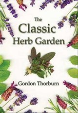The Classic Herb Garden - Gordon Thorburn - 9781844689163