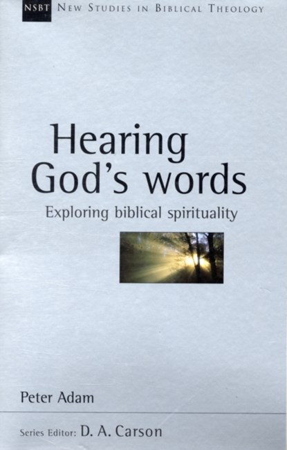 Hearing God's words, Dr Peter Adam - Paperback - 9781844740024