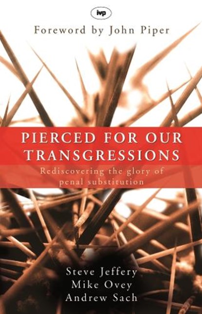 Pierced for our transgressions, SACH,  Steve Jeffery, Michael Ovey and Andrew - Paperback - 9781844741786