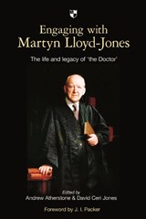 Engaging with Martyn Lloyd-Jones - Andrew Atherstone and David Ceri Jones - 9781844745531