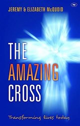 The Amazing Cross - MCQUOID,  Elizabeth (Author) ; McQuoid, Jeremy (Author) - 9781844745876