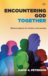 Encountering God Together - David (Author) Peterson - 9781844746071