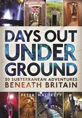 Days Out Underground - Peter Naldrett - 9781844865673
