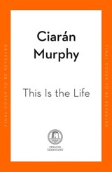 This is the Life - Ciarán Murphy - 9781844886333