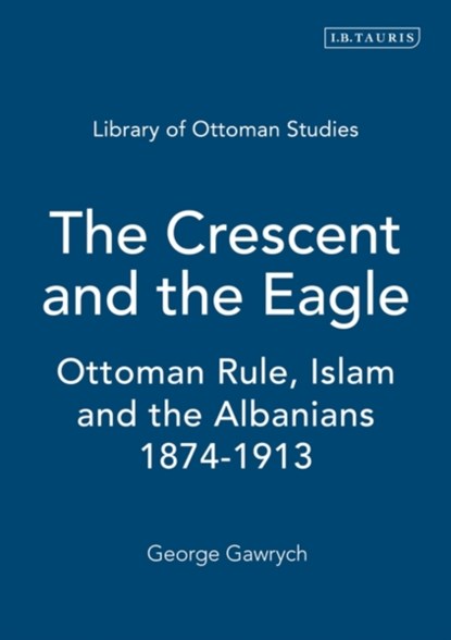 The Crescent and the Eagle, George W. Gawrych - Gebonden - 9781845112875