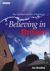 Believing in Britain - BRADLEY,  Ian - 9781845113261