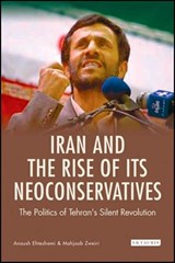 Iran and the Rise of Its Neoconservatives - Anoushiravan Ehteshami ; Mahjoob Zweiri - 9781845113889