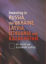 Investing in Russia, the Ukraine, Latvia, Lithuania and Kazakhstan - FEILER,  Gil ; Garese, Alexandra - 9781845192433