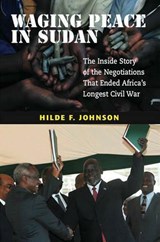Waging Peace in Sudan - JOHNSON,  Hilde F - 9781845194536