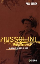 Mussolini in the First World War - Dr Paul O'Brien - 9781845200510