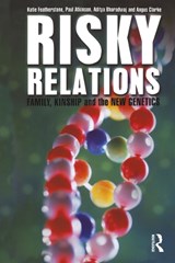 Risky Relations - KATIE FEATHERSTONE ; PAUL (CARDIFF UNIVERSITY) ATKINSON ; ADITYA BHARADWAJ ; ANGUS (CARDIFF UNIVERSITY,  UK Cardiff University, Wales College of Medicine, Cardiff, UK Cardiff University, Wales College of Medicine, UK Cardiff University, UK) Clarke - 9781845201784