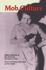Mob Culture - Lee Grieveson ; Esther Sonnet ; Peter Stanfield - 9781845203306