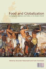 Food and Globalization - Alexander Nuetzenadel ; Professor Frank Trentmann - 9781845206796