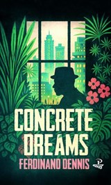 Concrete Dreams - Ferdinand Dennis - 9781845236243
