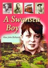 A Swansea Boy - Alun John Richards - 9781845242015