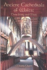 Ancient Cathedrals of Wales - Their Story and Music - Meurig Owen - 9781845242046